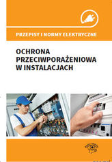 Przepisy i normy elektryczne Ochrona przeciwporażeniowa w instalacjach