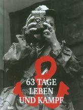 63 Tage Leben und Kampf