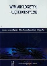 Wymiary logistyki Ujęcie holistyczne Tom 34