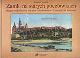 Zamki na starych pocztówkach, Burgen und Schlosser auf alten Ansichtskarten, Castles in Old Postcards