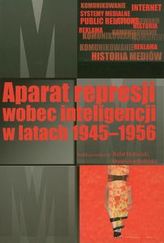 Aparat represji wobec inteligencji w latach 1945-1956