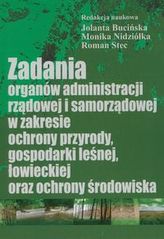 Zadania organów administracji rządowej i samorządowej w zakresie ochrony przyrody, gospodarki leśnej, łowieckiej oraz ochrony śr