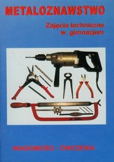 Metaloznawstwo Zajęcia techniczne w gimnazjum