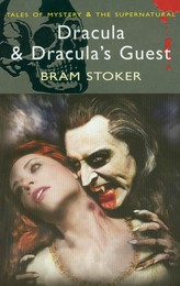Dracula & Dracula's Guest and Other Stories
