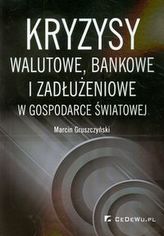 Kryzysy walutowe bankowe i zadłużeniowe w gospodarce światowej