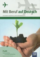 Mit Beruf auf Deutsch Podręcznik Profil rolniczo-leśny z ochroną środowiska
