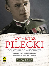 Rotmistrz Pilecki Ochotnik do Auschwitz