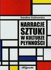 Narracje sztuki w kulturze płynności