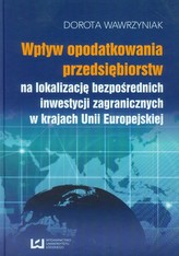 Wpływ opodatkowania przedsiębiorstw na lokalizację bezpośrednich inwestycji zagranicznych w krajach Unii Europejskiej
