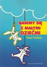 Bawmy się z małymi dziećmi