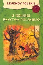 U kolebki państwa polskiego