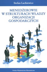 Menedżerowie w strukturach władzy organizacji gospodarczych