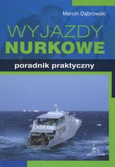 Wyjazdy nurkowe Poradnik praktyczny