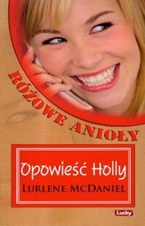 Różowe anioły Opowieść Holly