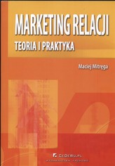 Marketing relacji Teoria i praktyka