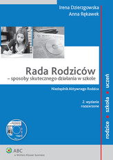 Rada Rodziców - sposoby skutecznego działania w szkole. Niezbędnik Aktywnego Rodzica