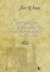 Krakowskie środowisko historyczne 1815-1860