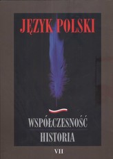 Język polski Współczesność historia Tom 7