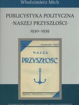 Publicystyka polityczna Naszej Przyszłości 1930-1939
