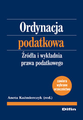 Ordynacja podatkowa Źródła i wykładnia prawa podatkowego