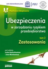 Ubezpieczenia w zarządzaniu ryzykiem przedsiębiorstwa t.2