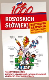 1000 rosyjskich słów(ek) Ilustrowany słownik rosyjsko polski polsko rosyjski