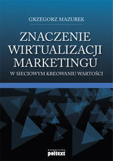 Znaczenie wirtualizacji marketingu w sieciowym kreowaniu wartości