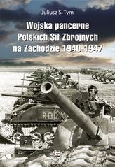 Wojska pancerne Polskich Sił Zbrojnych na Zachodzie 1940-1947