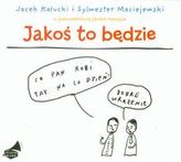 Jakoś to będzie