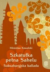 Szkatułka pełna Sahelu Subsaharyjska ballada