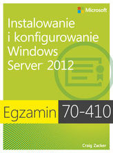 Egzamin 70-410 Instalowanie i konfigurowanie Windows Server 2012
