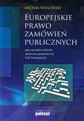 Europejskie prawo zamówień publicznych jako narzędzie społeczno-gospodarczej Unii Europejskiej