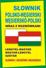 Słownik polsko-węgierski węgiersko-polski wraz z rozmówkami Słownik i rozmówki węgierskie