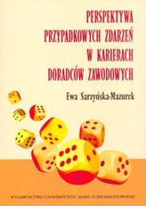 Perspektywa przypadkowych zdarzeń w karierach doradców zawodowych