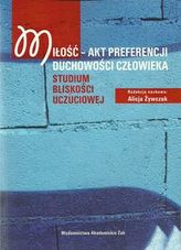 Miłość - akt preferencji duchowości człowieka