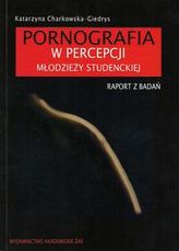 Pornografia w percepcji młodzieży studenckiej