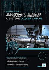 Programowanie obrabiarek sterowanych numerycznie w systemie CAD/CAM CATIA V5
