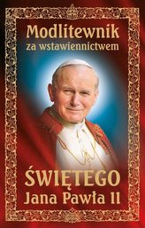 Modlitewnik za wstawiennictwem Świętego Jana Pawła II
