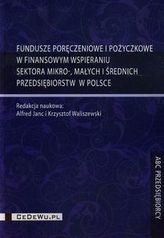 Fundusze poręczeniowe i pożyczkowe w finansowym wspieraniu sektora mikro małych i średnich przedsiębiorstw w Polsce
