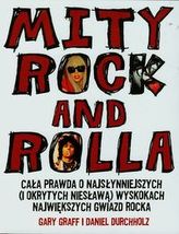 Mity rock and rolla Cała prawda o najsłynniejszych i okrytych niesławą wyskokach największych gwiazd rocka