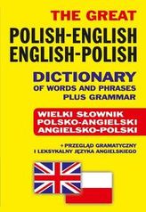 The Great Polish-English • English-Polish Dictionary of Words and Phrases plus Grammar