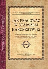 Jak pracować w starszem harcerstwie?