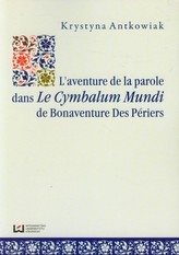 L aventure de la parole dans Le Cymbalum Mundi de Bonaventure Des Periers