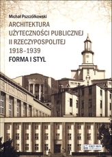 Architektura użyteczności publicznej II Rzeczypospolitej 1918-1939