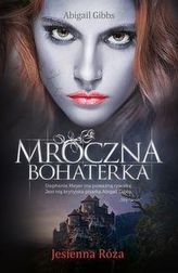 Mroczna Bohaterka Jesienna Róża