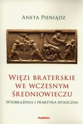 Więzi braterskie we wczesnym średniowieczu