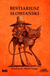 Bestiariusz słowiański, czyli rzecz o skrzatach, wodnikach i rusałkach