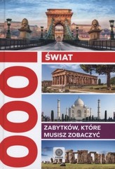 Świat. 1000 zabytków, które musisz zobaczyć
