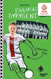 PZPN BOH.Z BOISKA SEBASTIAN MILA PIŁKARS DYRYGENT PODSIEDLIK 9788324521760