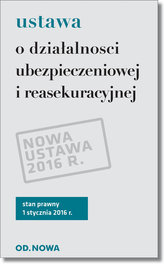 Ustawa o działalności ubezpieczeniowej i reasekuracyjnej. St.pr. 01.01.2016